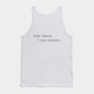 Dear Santa, I can explain... Tank Top